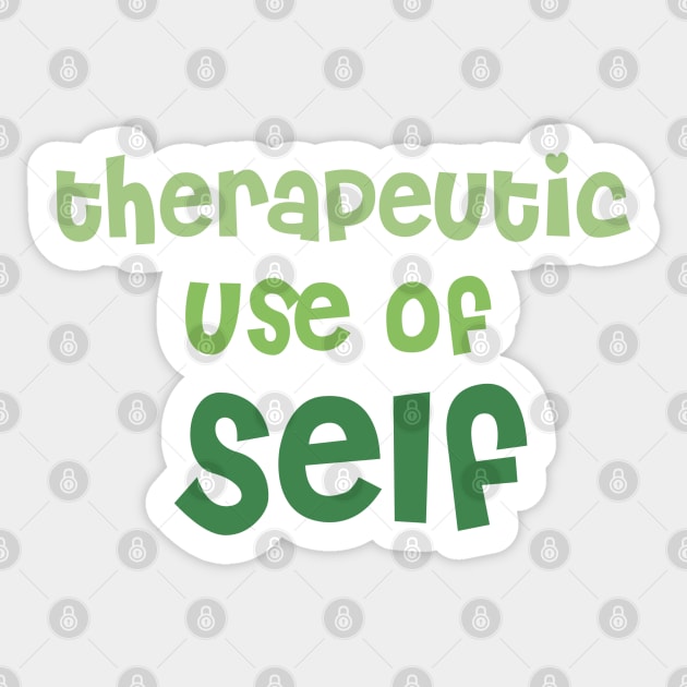 Therapeutic Use of Self - (Green) - Occupational Therapy Sticker by smileyfriend